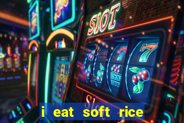 i eat soft rice in another world pt br